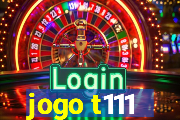 jogo t111